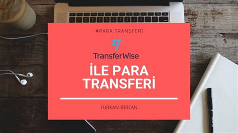Transferwise türkiyeye para gönderme